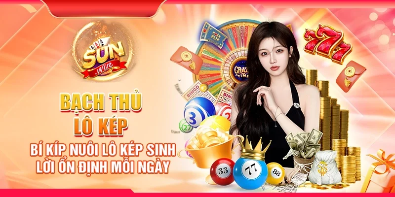 Bạch thủ lô kép – Bí kíp nuôi lô kép sinh lời ổn định mỗi ngày