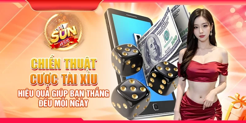 Chiến thuật cược Tài Xỉu hiệu quả giúp bạn thắng đều mỗi ngày