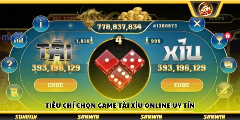 Các tiêu chí chọn game Tài Xỉu online uy tín