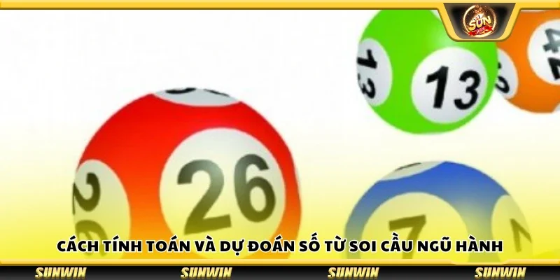 Cách tính toán và dự đoán số từ soi cầu ngũ hành