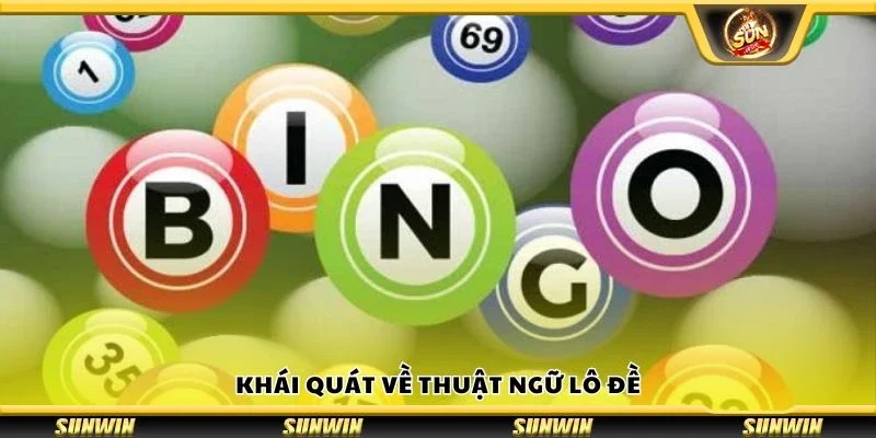 Khái quát về thuật ngữ lô đề