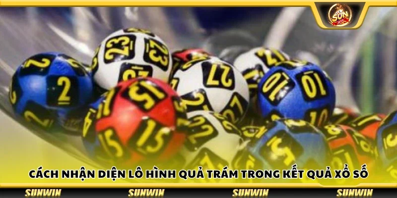 Nhận diện lô hình quả trám trong kết quả xổ số
