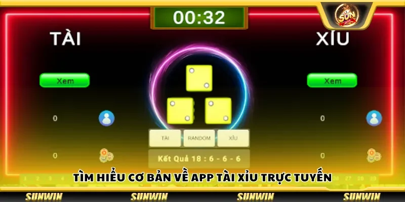 Tìm hiểu cơ bản về app tài xỉu trực tuyến