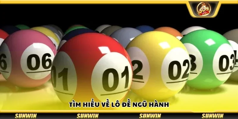 Tìm hiểu về lô đề ngũ hành