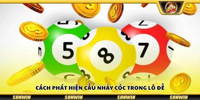 Tips phát hiện cầu nhảy cóc trong lô đề